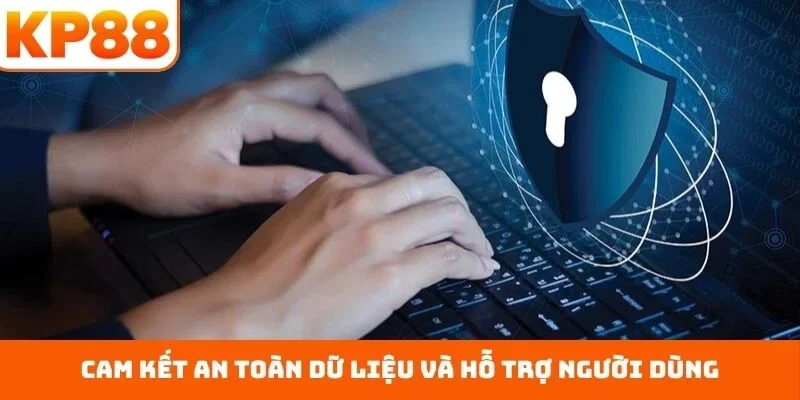 Quyền riêng tư 5 Cam kết an toàn dữ liệu và hỗ trợ người dùng