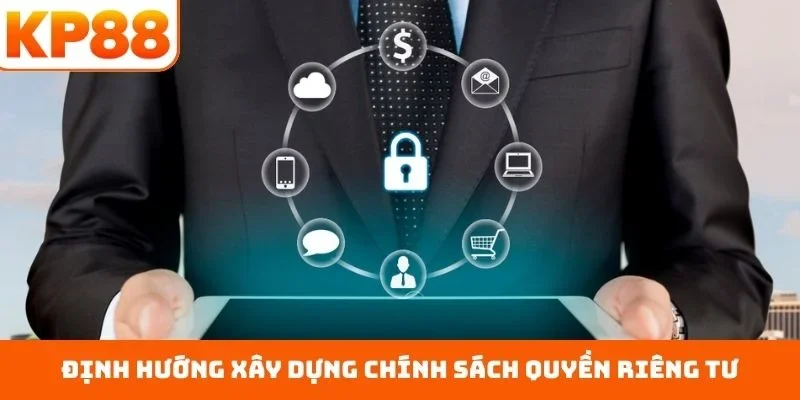 Quyền riêng tư 1 Định hướng xây dựng chính sách quyền riêng tư