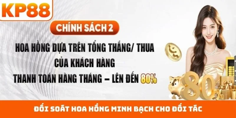 Đại Lý KP88 4 Đối soát hoa hồng minh bạch cho đối tác