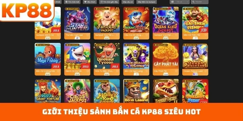 Bắn Cá KP88 1 Giới thiệu sảnh bắn cá KP88 siêu hot