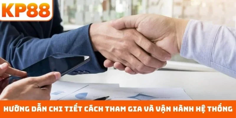 Đại Lý KP88 5 Hướng dẫn chi tiết cách tham gia và vận hành hệ thống