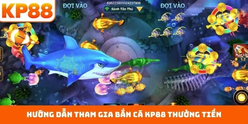 Bắn Cá KP88 5 Hướng dẫn tham gia bắn cá KP88 thưởng tiền