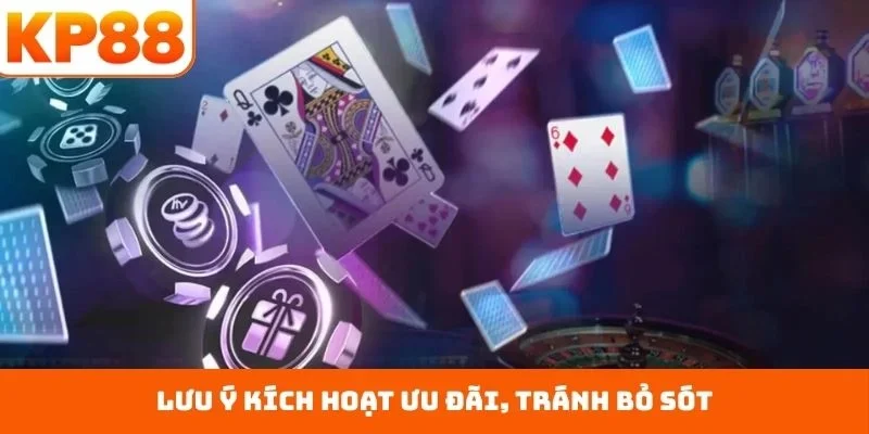 Lưu ý kích hoạt ưu đãi, tránh bỏ sót