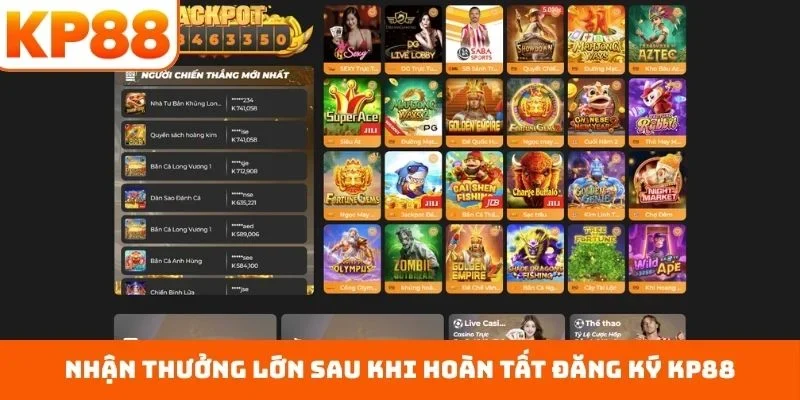 Nhận thưởng lớn sau khi hoàn tất đăng ký KP88