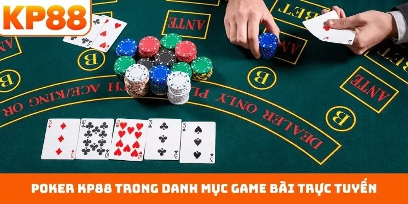 Poker KP88 – Cách Tiếp Cận Game Bài Chiến Thuật Đỉnh Cao 1 Poker KP88 trong danh mục game bài trực tuyến