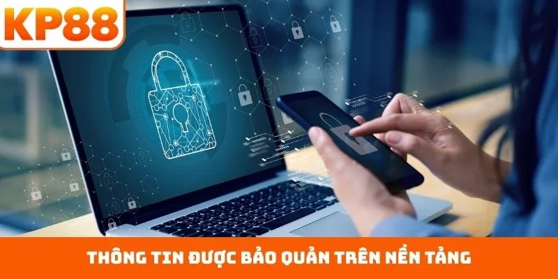Quyền riêng tư 2 Thông tin được bảo quản trên nền tảng